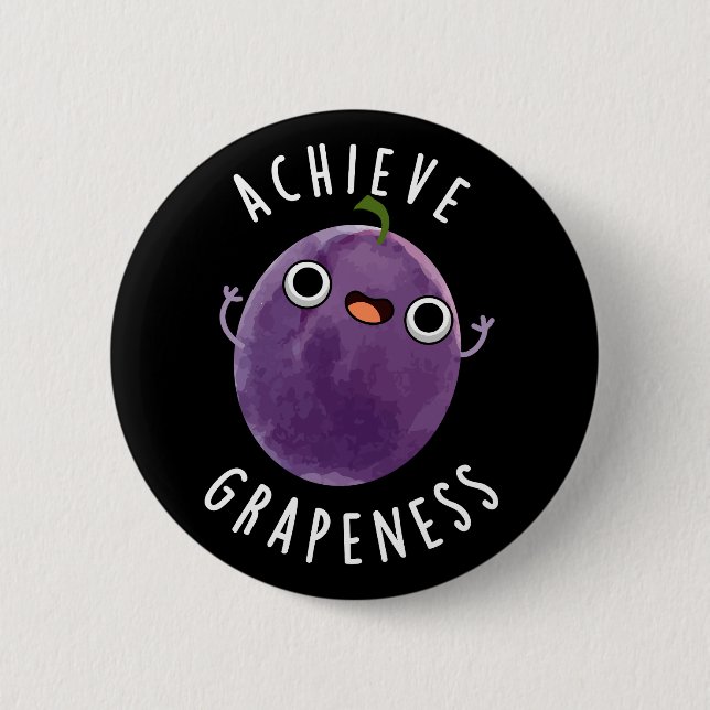 Badge Rond 5 Cm Atteindre la graphique drôle Positive Grape Pun Da (Devant)