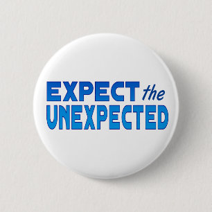 Badge Rond 5 Cm Attendez l'inattendu