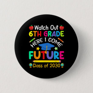 Badge Rond 5 Cm Attention 6e année, j'arrive ! Future Cl de 2030 