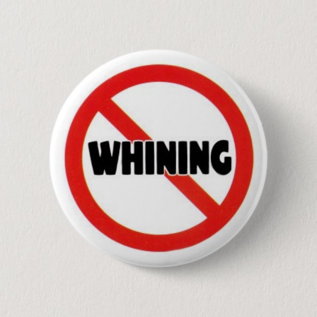 Badge Rond 5 Cm Aucun bouton de pleurnicherie (Devant)