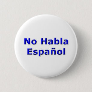 Badge Rond 5 Cm Aucun Pin de Habla Espanol