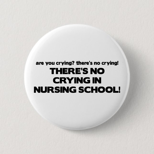 Badge Rond 5 Cm Aucun pleurer à l'école d'infirmières (Devant)