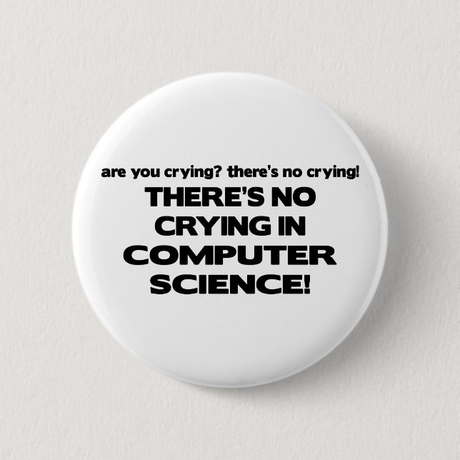 Badge Rond 5 Cm Aucun pleurer dans de l'informatique (Devant)