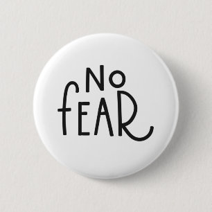 Badge Rond 5 Cm aucune crainte