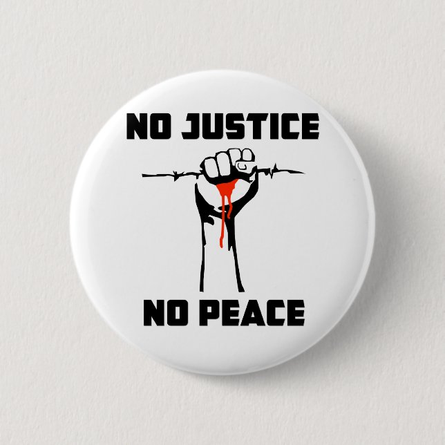 Badge Rond 5 Cm "Aucune justice, aucune paix " (Devant)