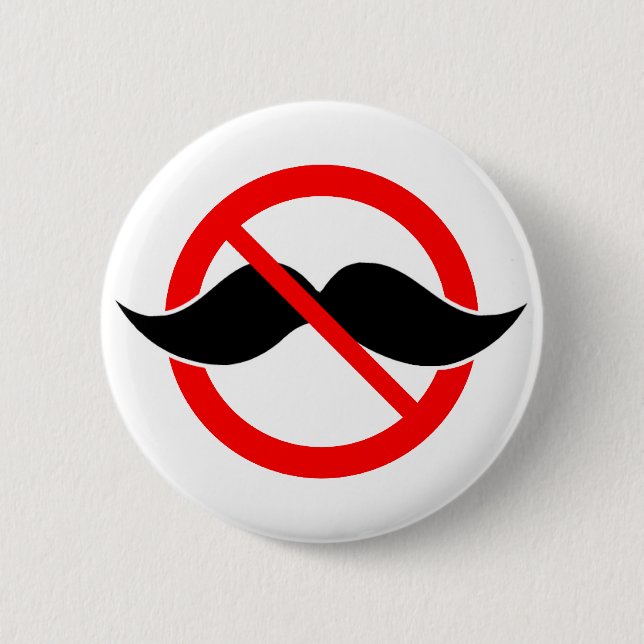 BADGE ROND 5 CM AUCUNE MOUSTACHE - ANTI-MUSTACHE - RASEZ CETTE (Devant)