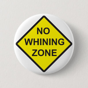 Badge Rond 5 Cm Aucune zone de pleurnicherie