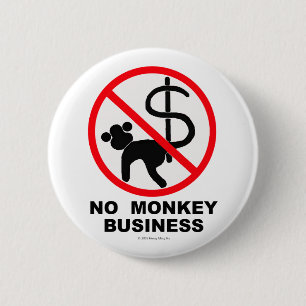 BADGE ROND 5 CM AUCUNES AFFAIRES DE SINGE