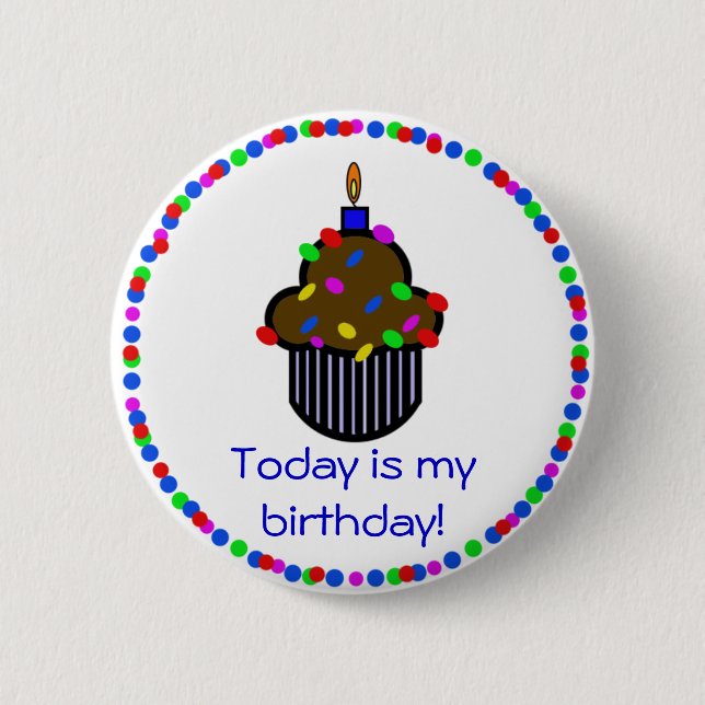 Badge Rond 5 Cm Aujourd'hui est mon anniversaire ! Bouton (Devant)