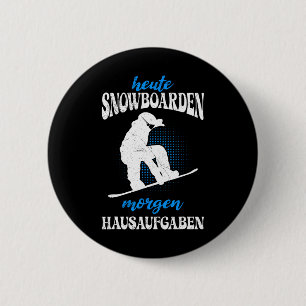 Badge Rond 5 Cm Aujourd'hui Snowboard Demain Accueil Tâches Snowbo