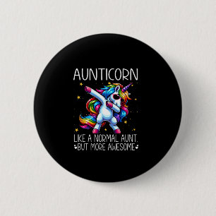 Badge Rond 5 Cm Aunticorne Comme Tante Normale Mais Dabbin Plus Ma
