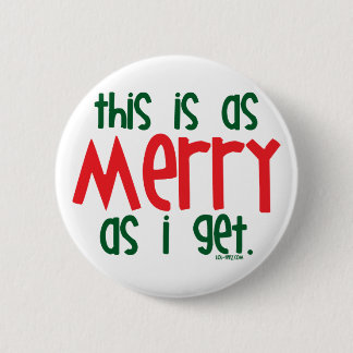 Badge Rond 5 Cm Aussi joyeux que j'obtiens