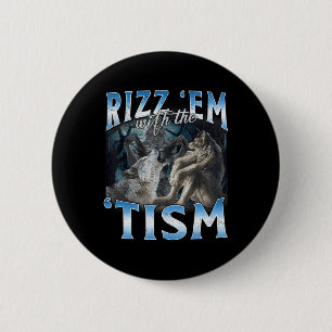 Badge Rond 5 Cm Autisme Drôle Rizz Em Avec Le Mème Tism Wolf