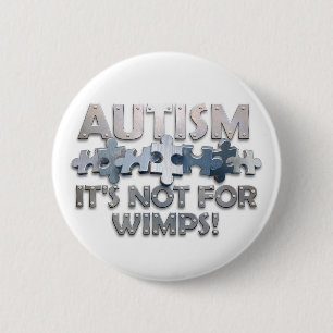 Badge Rond 5 Cm Autisme : Pas pour des mauviettes