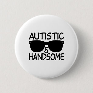 Badge Rond 5 Cm Autistique Et Handsome Drôle Cool Sensibilisation