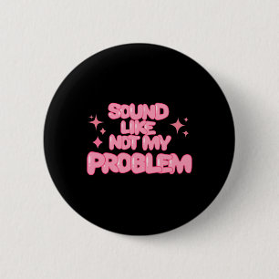Badge Rond 5 Cm Autocollant Sonne comme pas mon problème 