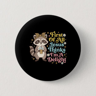 Badge Rond 5 Cm Avant tout Jésus pense que je suis un délice Desig