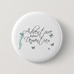 Badge Rond 5 Cm Aventure avant la démence