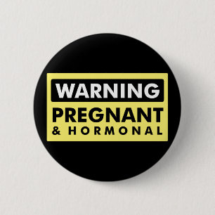 Badge Rond 5 Cm Avertissement : Enceinte et hormonal