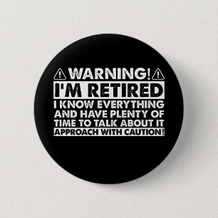 Badge Rond 5 Cm Avertissement Je suis à la retraite Drôle Retraite