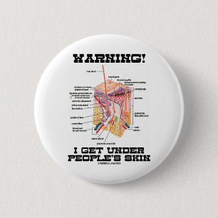 Badge Rond 5 Cm Avertissement ! J'obtiens sous la peau des
