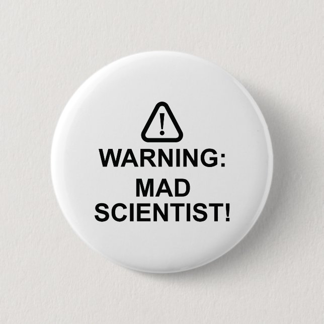 Badge Rond 5 Cm Avertissement Mad Scientifique (Devant)