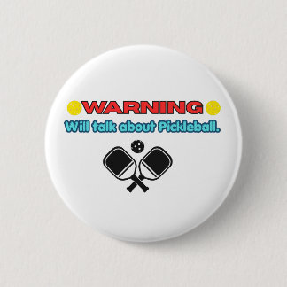 Badge Rond 5 Cm Avertissement : parlera de pickleball avec humour 
