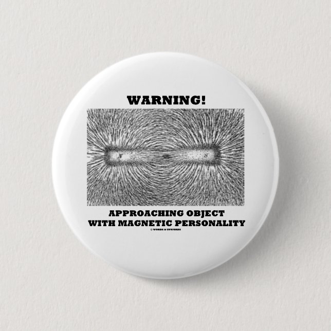 Badge Rond 5 Cm Avertissement ! Personnalité magnétique de (Devant)