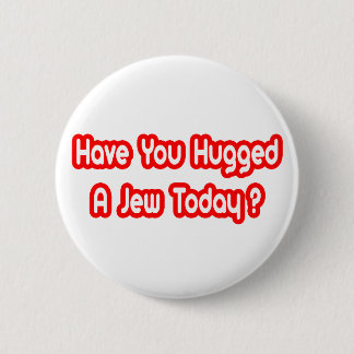 Badge Rond 5 Cm Avez-Vous Entendu Un Juif Aujourd'Hui ?