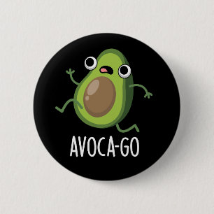Badge Rond 5 Cm Avoca-go Funny Avocado Pun Dark BG
