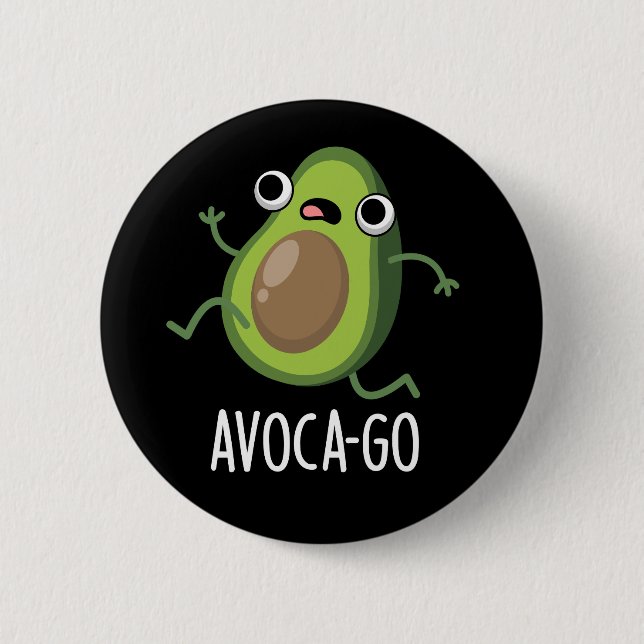 Badge Rond 5 Cm Avoca-go Funny Avocado Pun Dark BG (Devant)