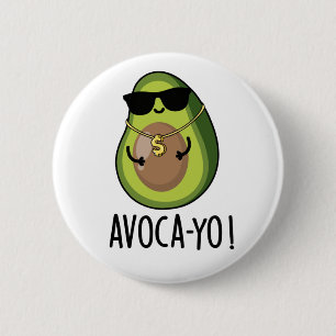 Badge Rond 5 Cm Avoca-yo Funny Cool Avocado Pun