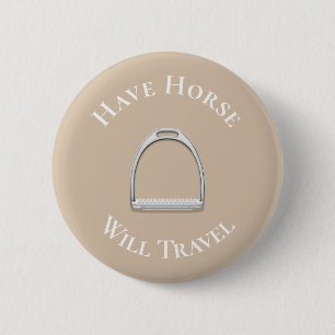 Badge Rond 5 Cm "Avoir Cheval Voyagera" Français Rup Beige