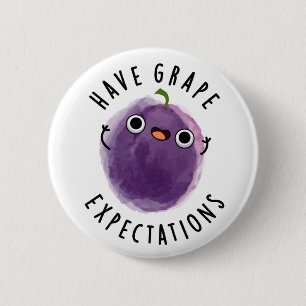 Badge Rond 5 Cm Avoir des attentes en matière de raisin Jeu de fru
