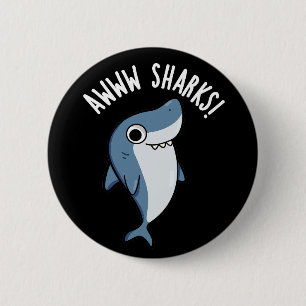 Badge Rond 5 Cm Awww Sharks Funny Animal Pun Dark BG
