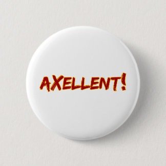 Badge Rond 5 Cm Axellent !