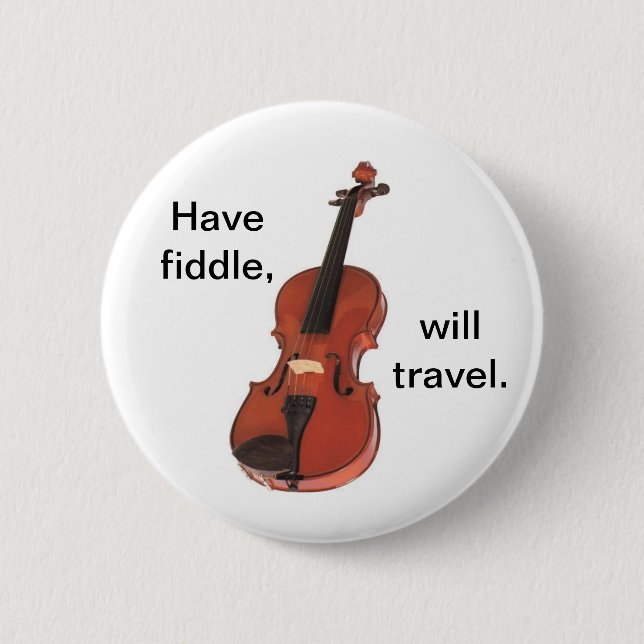 Badge Rond 5 Cm Ayez le violon, voyagerez insigne de (Devant)