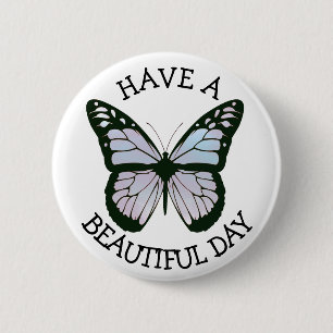 Badge Rond 5 Cm Ayez un Bouton de papillon de jour magnifique