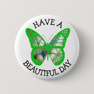 Badge Rond 5 Cm Ayez un Bouton de papillon de jour magnifique