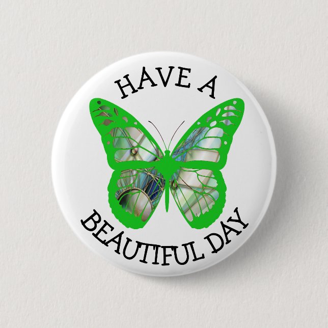 Badge Rond 5 Cm Ayez un Bouton de papillon de jour magnifique (Devant)