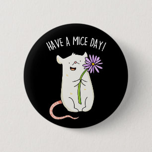 Badge Rond 5 Cm Ayez Un Jour De Souris Drôle Pun De Souris