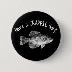 BADGE ROND 5 CM "AYEZ UNE PÊCHE DE CRAPET DE JOUR DE CRAPET" -