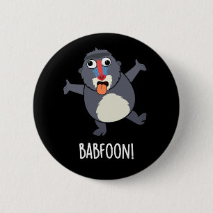 Badge Rond 5 Cm Bab-foon Funny Buffon Baboon Pun Dark BG