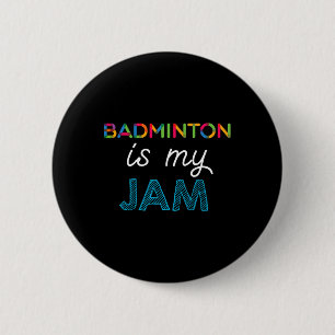 Badge Rond 5 Cm Badminton Est Ma Conception De Bade De Jam