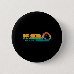 Badge Rond 5 Cm Badminton Est Ma Thérapie Drôle Lecteur Badminton