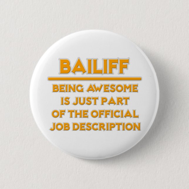 Badge Rond 5 Cm Bailiff génial .. Description officielle du poste (Devant)