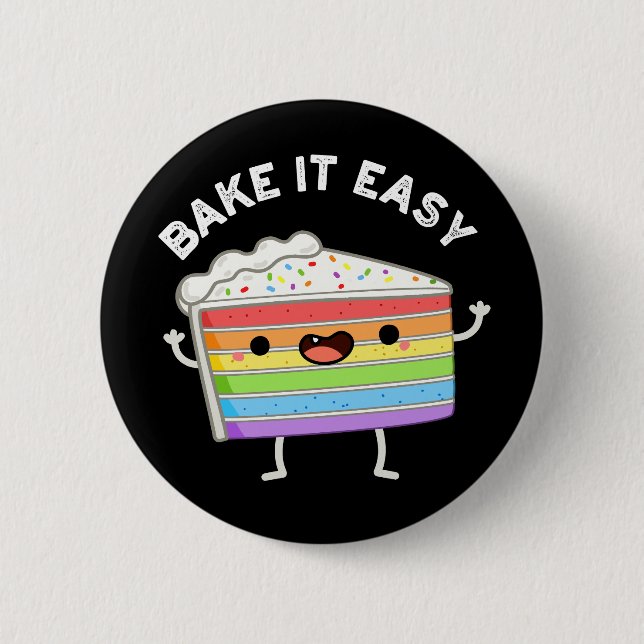 Badge Rond 5 Cm Bake It Easy Funny Cake Pun Dark BG (Devant)