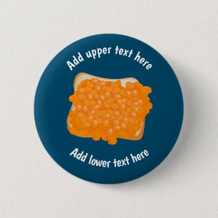 Badge Rond 5 Cm Baked Beans on Toast Meal - Your name / funny text