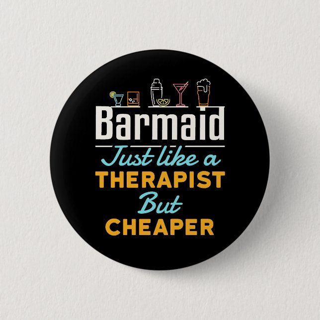 Badge Rond 5 Cm Barmaid comme un thérapeute mais moins cher (Devant)