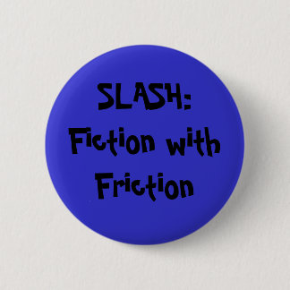 Badge Rond 5 Cm BARRE OBLIQUE : Fiction avec le frottement